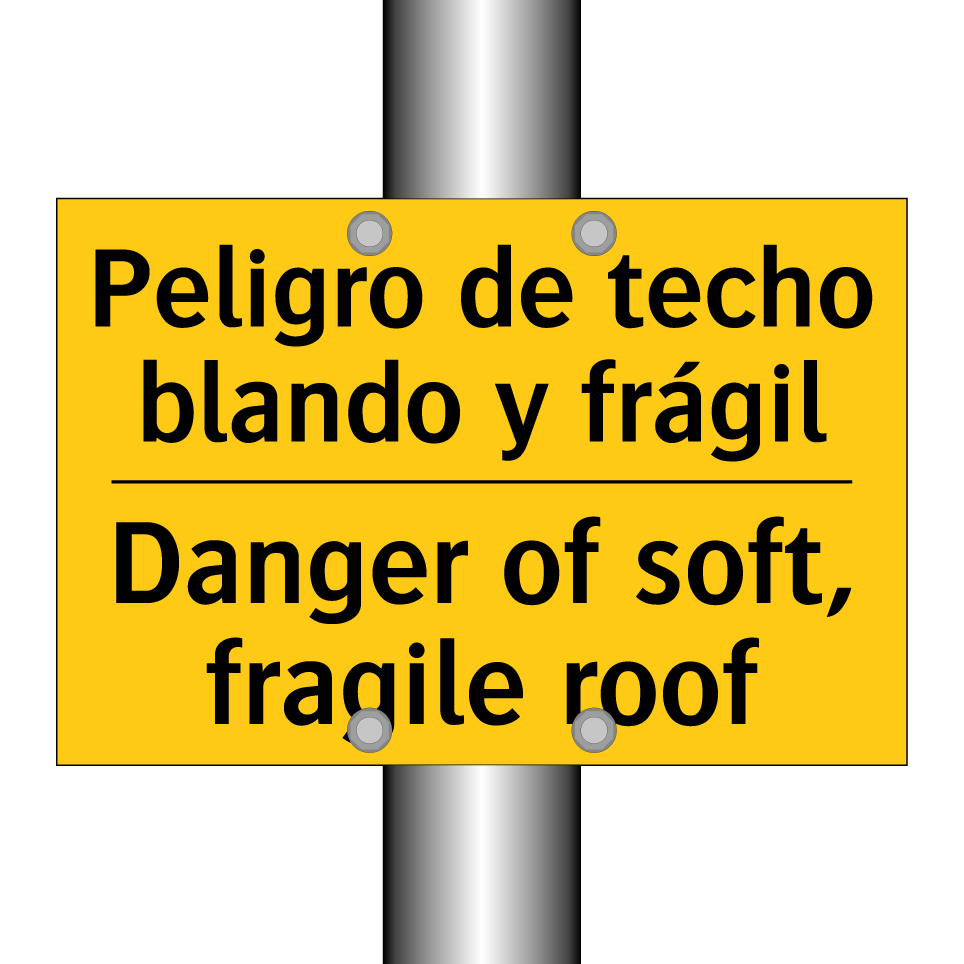 Peligro de techo blando y frágil - Danger of soft, fragile roof