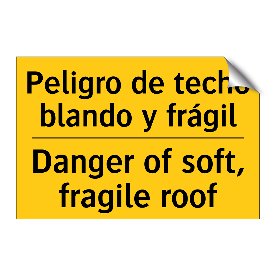 Peligro de techo blando y frágil - Danger of soft, fragile roof