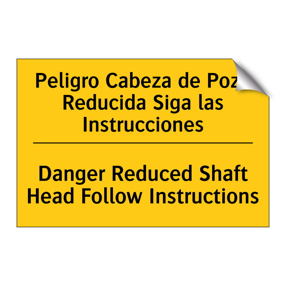 Peligro Cabeza de Pozo Reducida Siga las Instrucciones - Danger Reduced Shaft Head Follow Instructions