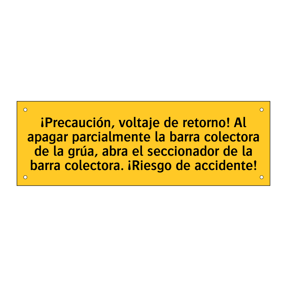 ¡Precaución, voltaje de retorno! Al apagar parcialmente la barra colectora de la grúa, abra el seccionador de la barra colectora. ¡Riesgo de accidente!