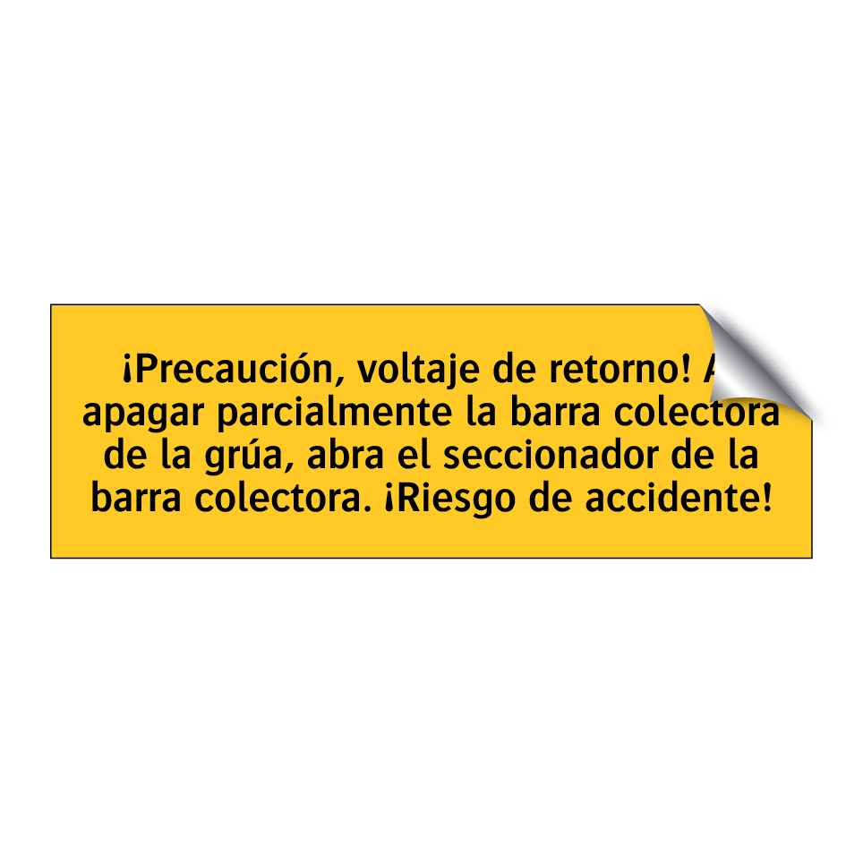 ¡Precaución, voltaje de retorno! Al apagar parcialmente la barra colectora de la grúa, abra el seccionador de la barra colectora. ¡Riesgo de accidente!