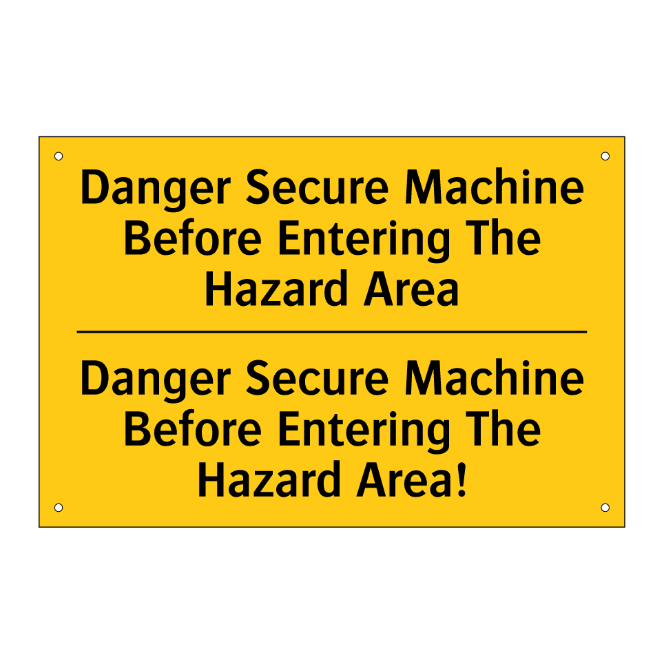 Danger Secure Machine Before Entering The Hazard Area - Danger Secure Machine Before Entering The Hazard Area!