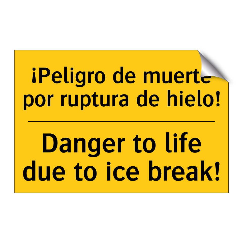 ¡Peligro de muerte por ruptura de hielo! - Danger to life due to ice break!