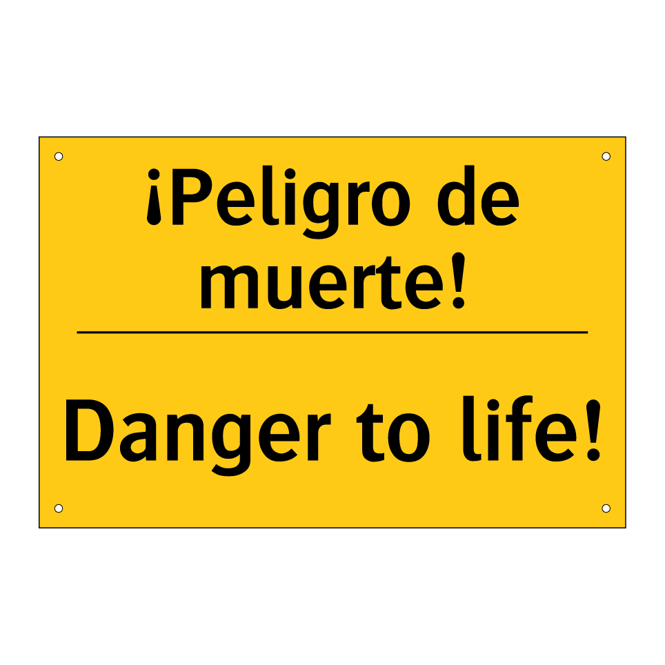 ¡Peligro de muerte! - Danger to life!