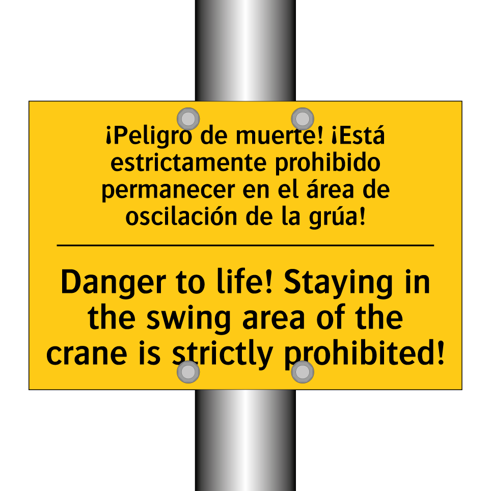 ¡Peligro de muerte! ¡Está estrictamente prohibido permanecer en el área de oscilación de la grúa! - Danger to life! Staying in the swing area of the crane is strictly prohibited!