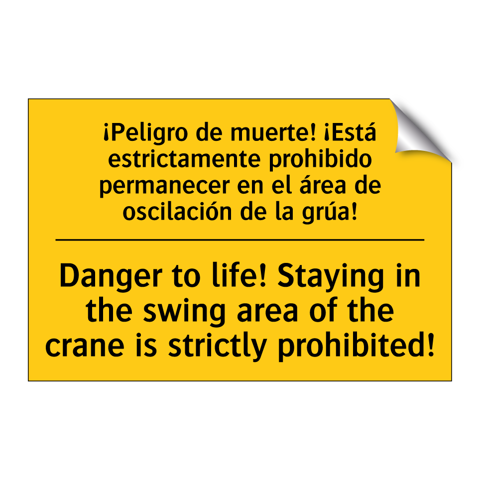 ¡Peligro de muerte! ¡Está estrictamente prohibido permanecer en el área de oscilación de la grúa! - Danger to life! Staying in the swing area of the crane is strictly prohibited!