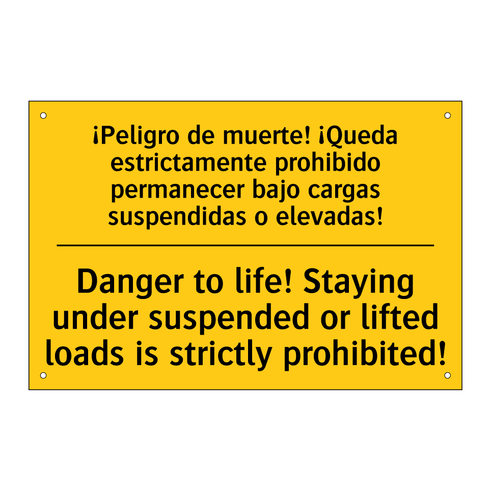 ¡Peligro de muerte! ¡Queda estrictamente prohibido permanecer bajo cargas suspendidas o elevadas! - Danger to life! Staying under suspended or lifted loads is strictly prohibited!