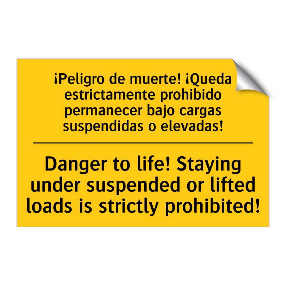 ¡Peligro de muerte! ¡Queda estrictamente prohibido permanecer bajo cargas suspendidas o elevadas! - Danger to life! Staying under suspended or lifted loads is strictly prohibited!
