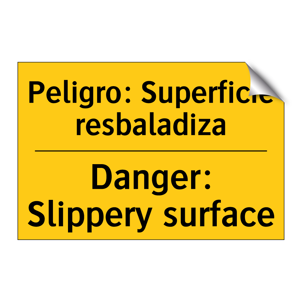 Peligro: Superficie resbaladiza - Danger: Slippery surface