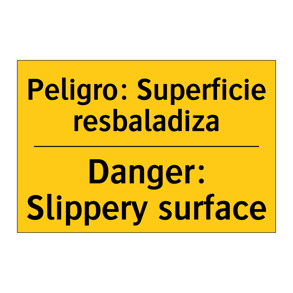 Peligro: Superficie resbaladiza - Danger: Slippery surface