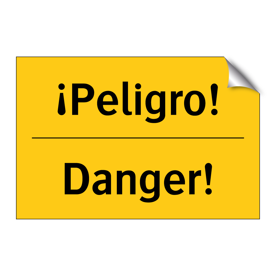 ¡Peligro! - Danger!