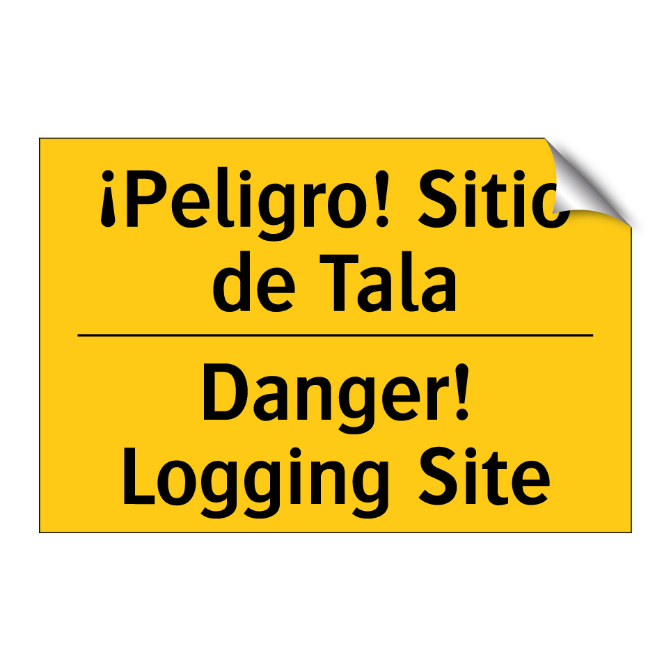 ¡Peligro! Sitio de Tala - Danger! Logging Site