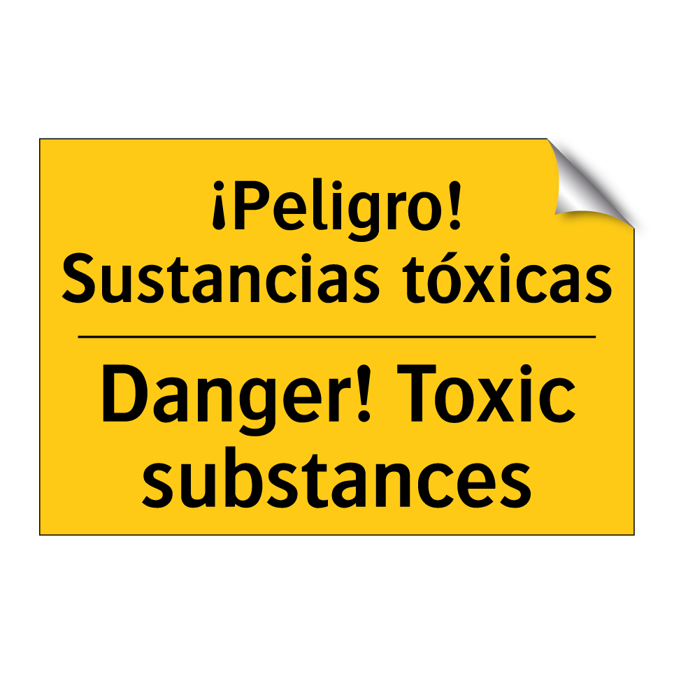 ¡Peligro! Sustancias tóxicas - Danger! Toxic substances