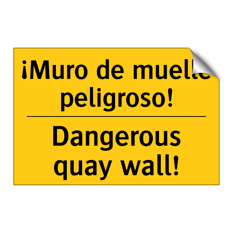 ¡Muro de muelle peligroso! - Dangerous quay wall!