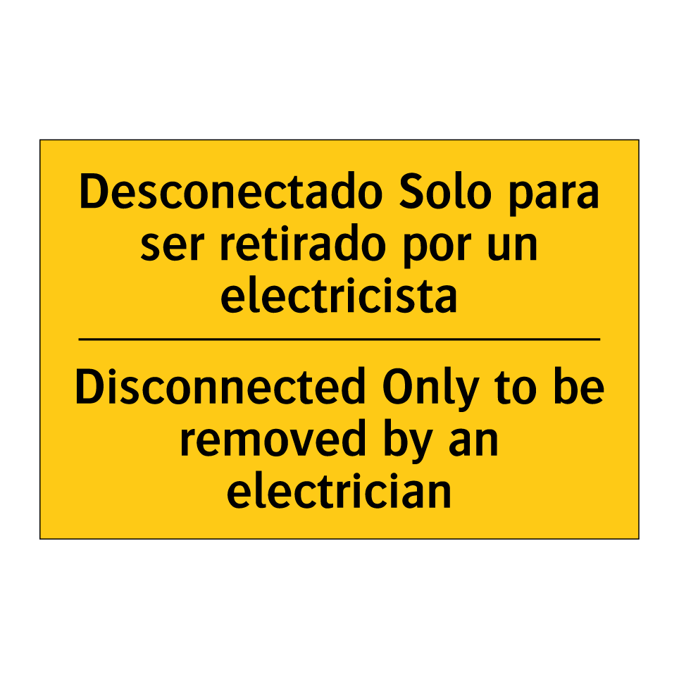 Desconectado Solo para ser retirado por un electricista - Disconnected Only to be removed by an electrician