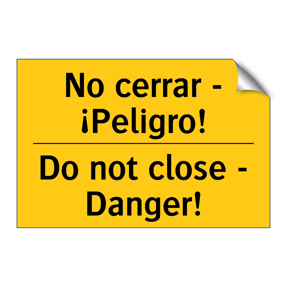 No cerrar - ¡Peligro! - Do not close - Danger!