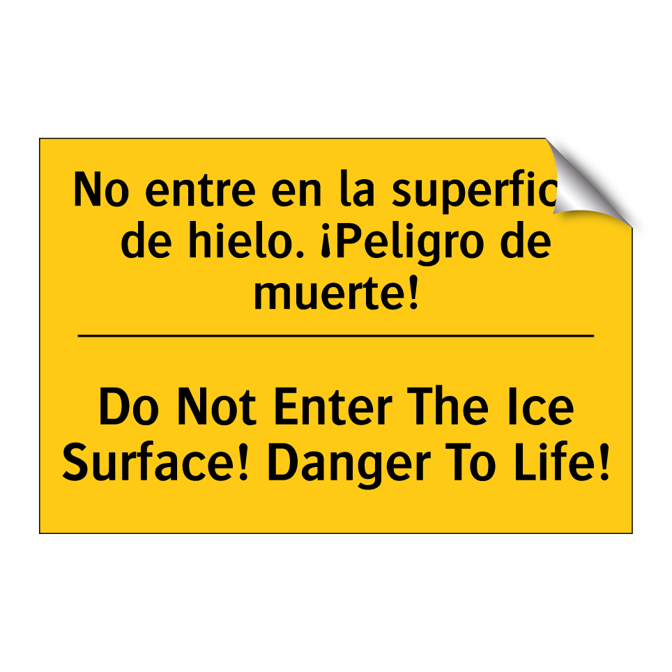 No entre en la superficie de hielo. ¡Peligro de muerte! - Do Not Enter The Ice Surface! Danger To Life!