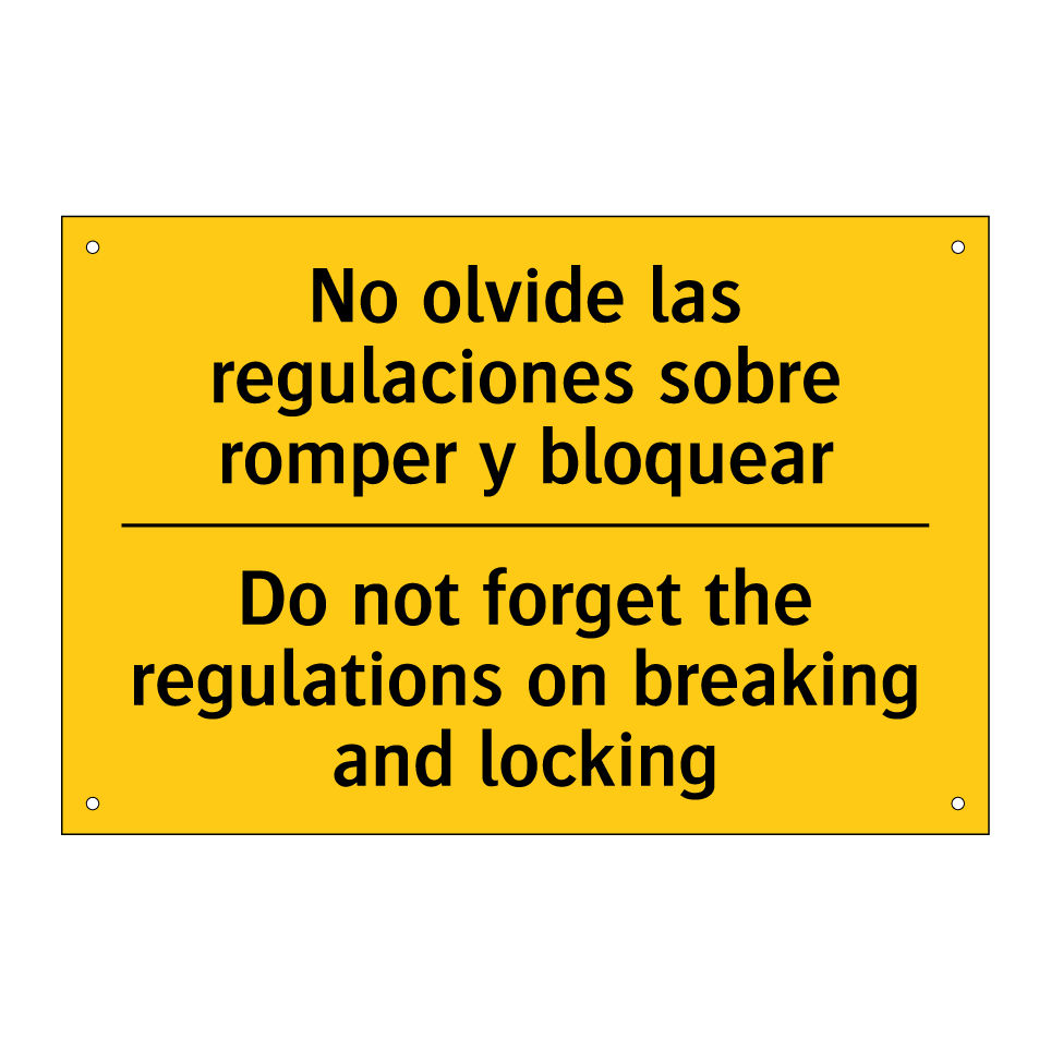 No olvide las regulaciones sobre romper y bloquear - Do not forget the regulations on breaking and locking
