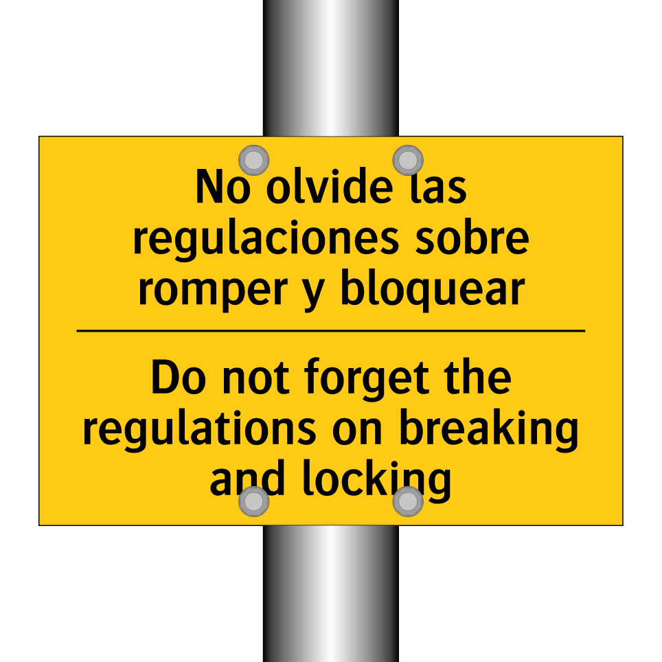 No olvide las regulaciones sobre romper y bloquear - Do not forget the regulations on breaking and locking