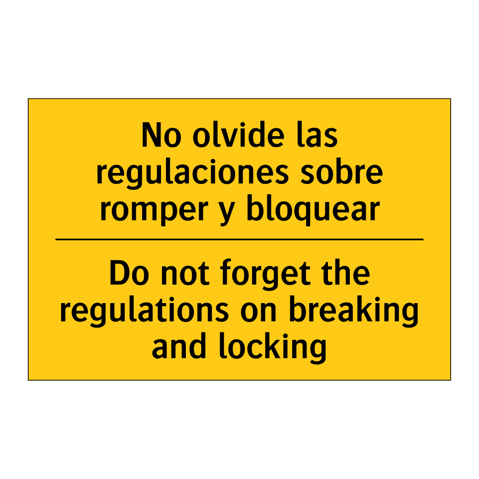 No olvide las regulaciones sobre romper y bloquear - Do not forget the regulations on breaking and locking