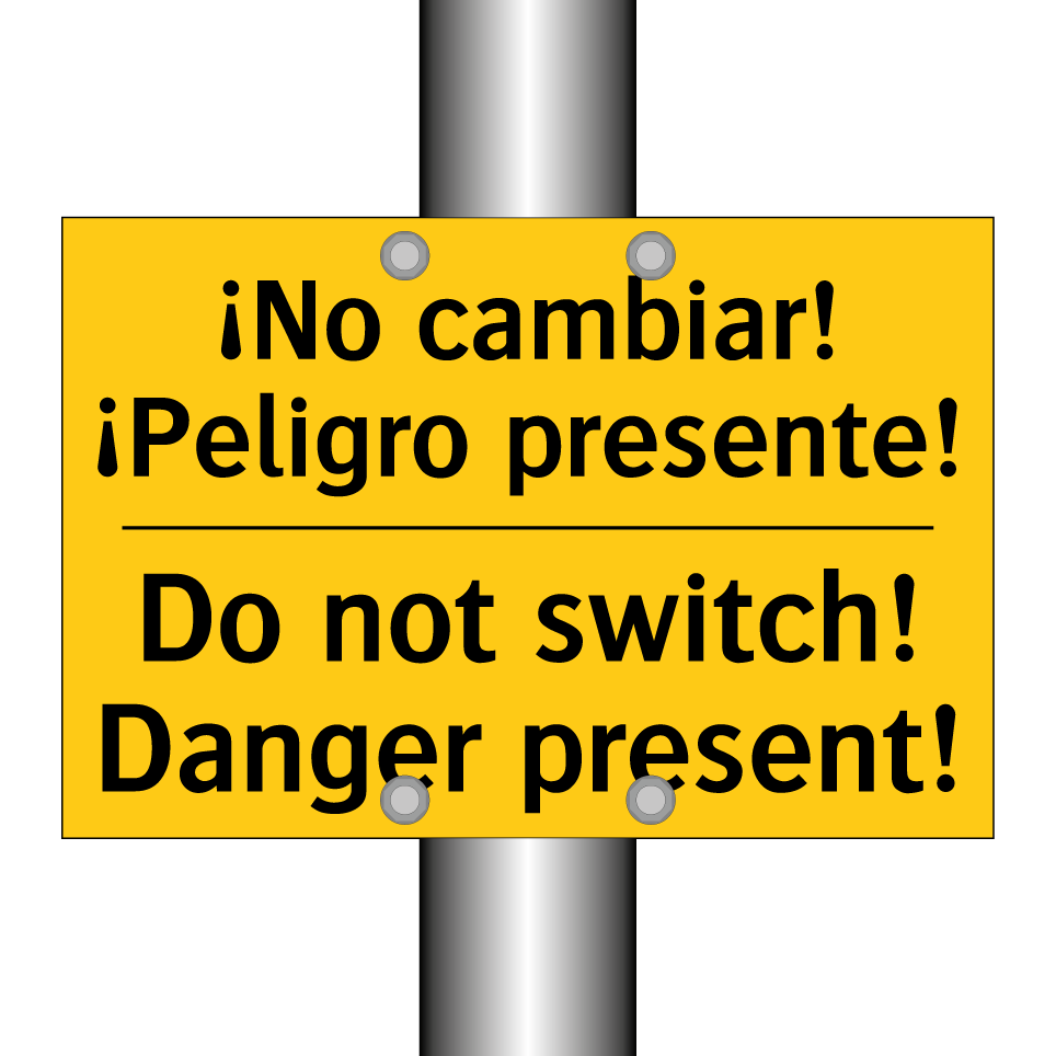 ¡No cambiar! ¡Peligro presente! - Do not switch! Danger present!