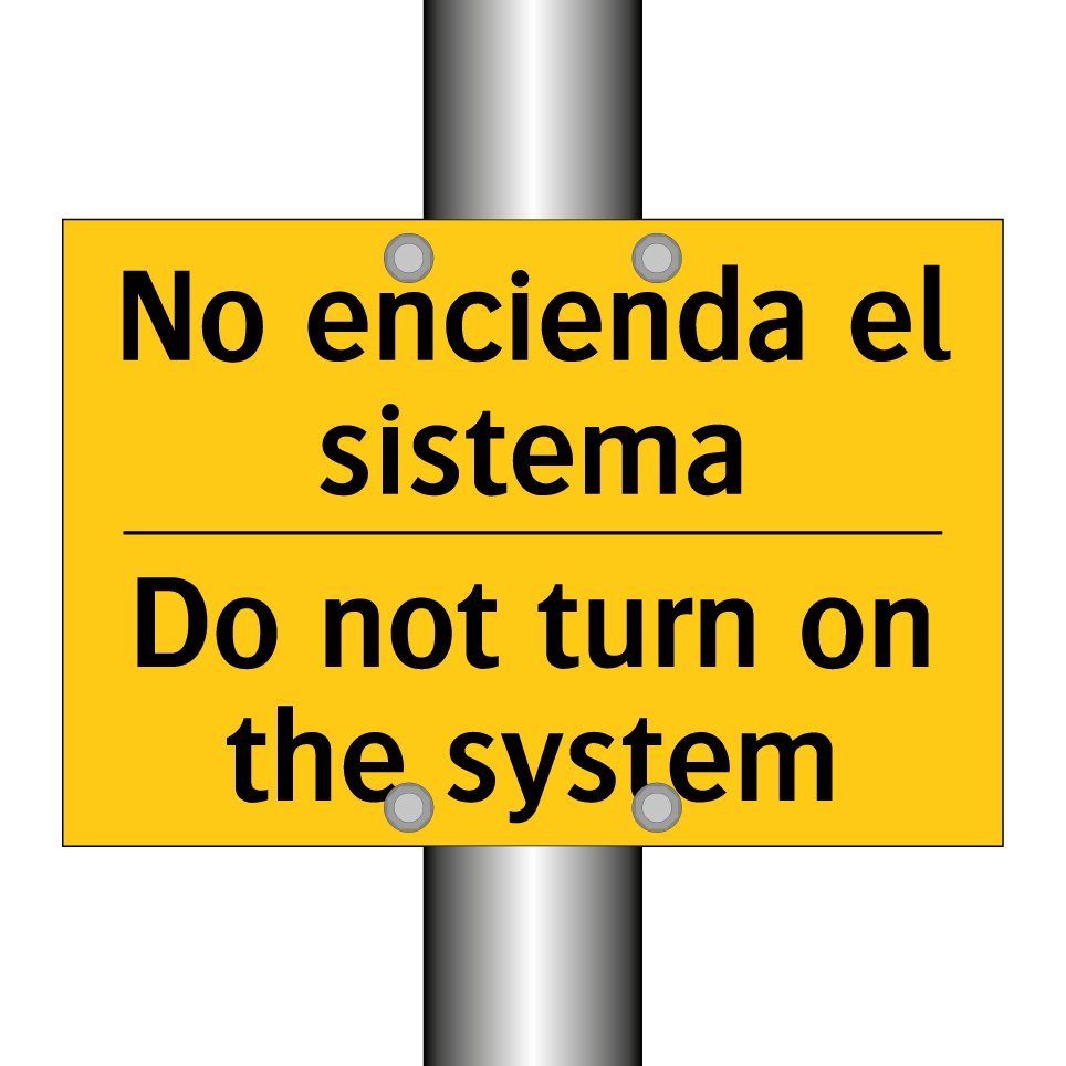 No encienda el sistema - Do not turn on the system