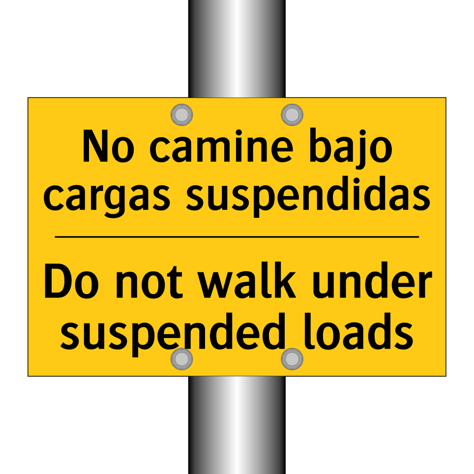 No camine bajo cargas suspendidas - Do not walk under suspended loads