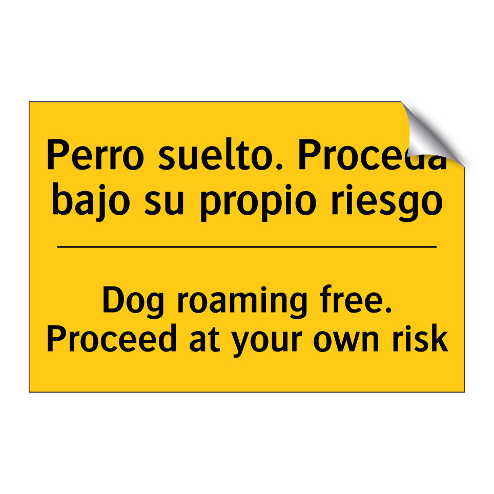 Perro suelto. Proceda bajo su propio riesgo - Dog roaming free. Proceed at your own risk