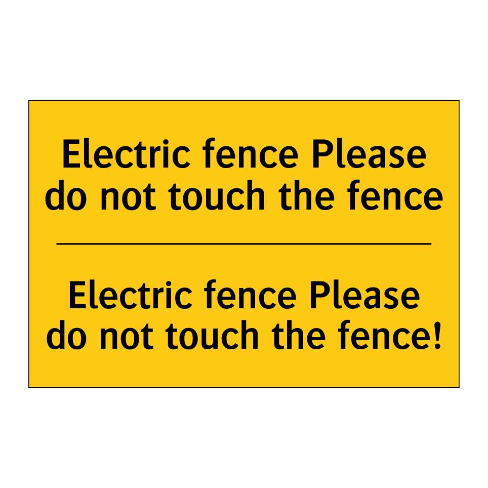 Electric fence Please do not touch the fence - Electric fence Please do not touch the fence!