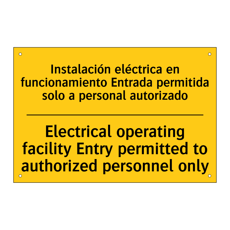 Instalación eléctrica en funcionamiento Entrada permitida solo a personal autorizado - Electrical operating facility Entry permitted to authorized personnel only