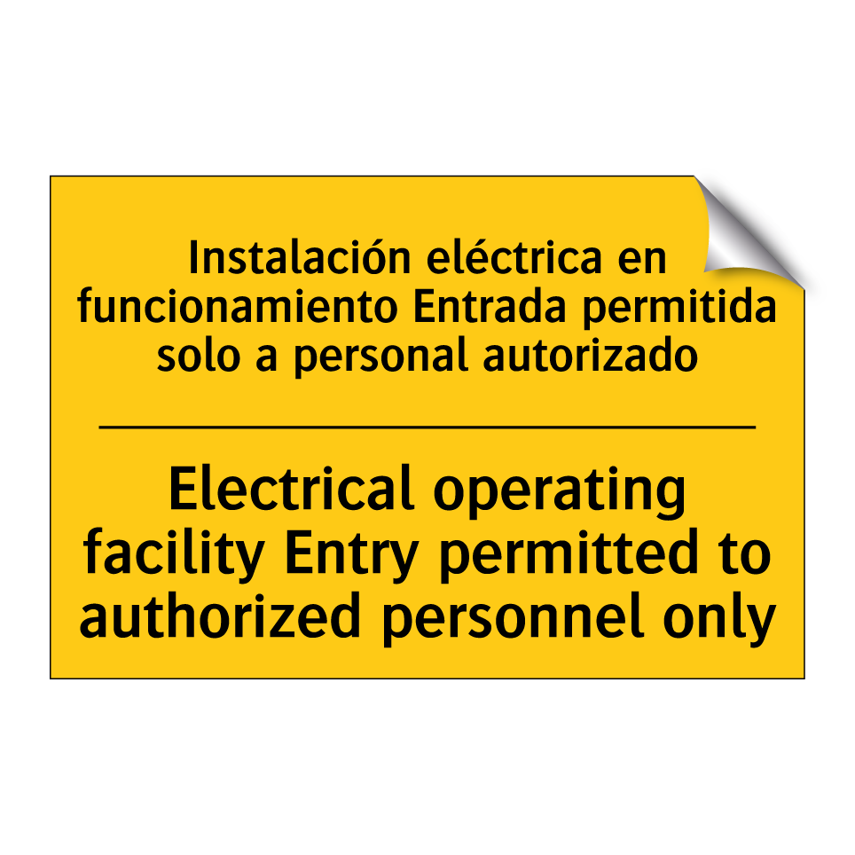 Instalación eléctrica en funcionamiento Entrada permitida solo a personal autorizado - Electrical operating facility Entry permitted to authorized personnel only