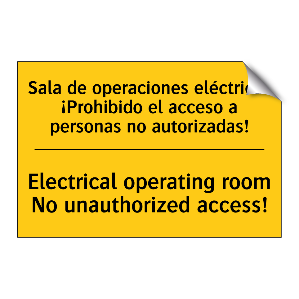 Sala de operaciones eléctricas ¡Prohibido el acceso a personas no autorizadas! - Electrical operating room No unauthorized access!