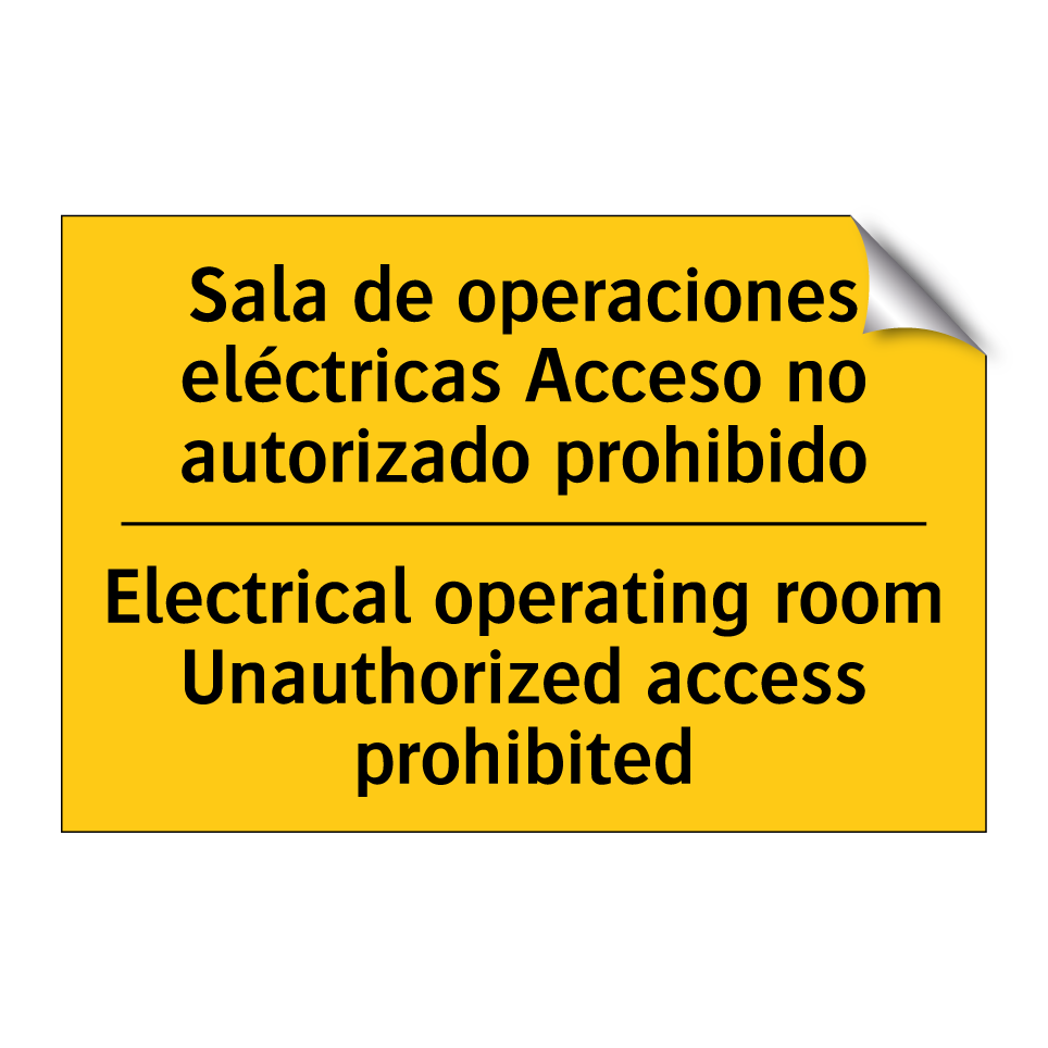 Sala de operaciones eléctricas Acceso no autorizado prohibido - Electrical operating room Unauthorized access prohibited