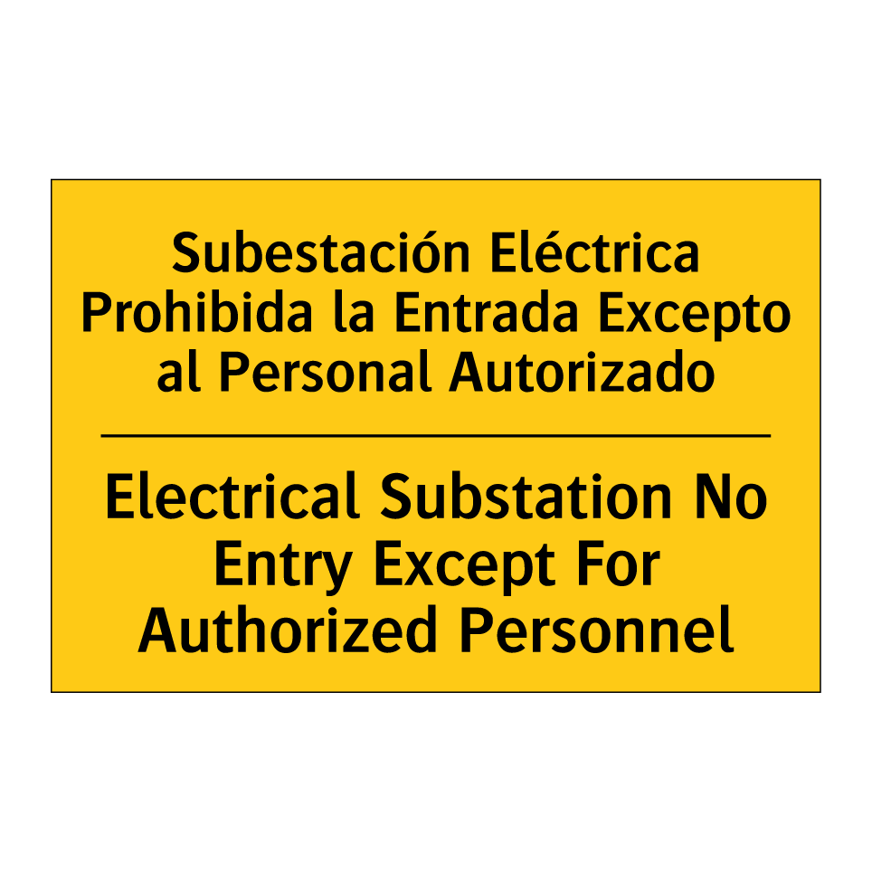 Subestación Eléctrica Prohibida la Entrada Excepto al Personal Autorizado - Electrical Substation No Entry Except For Authorized Personnel