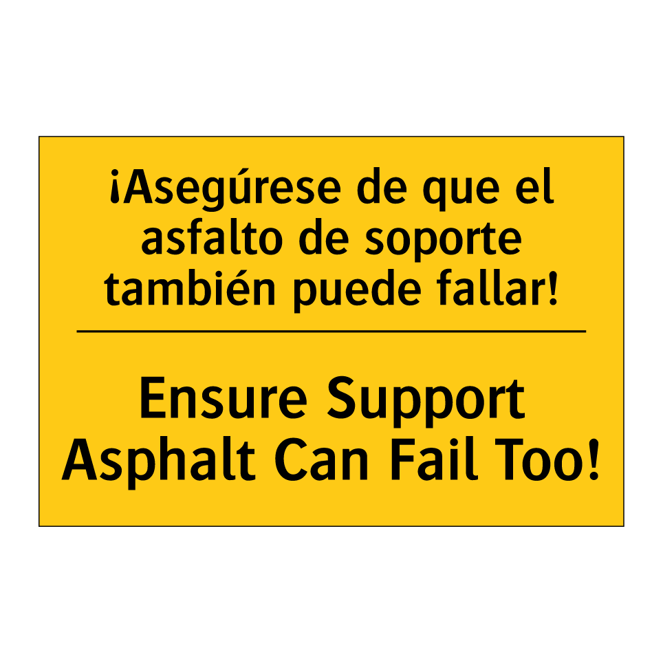 ¡Asegúrese de que el asfalto de soporte también puede fallar! - Ensure Support Asphalt Can Fail Too!