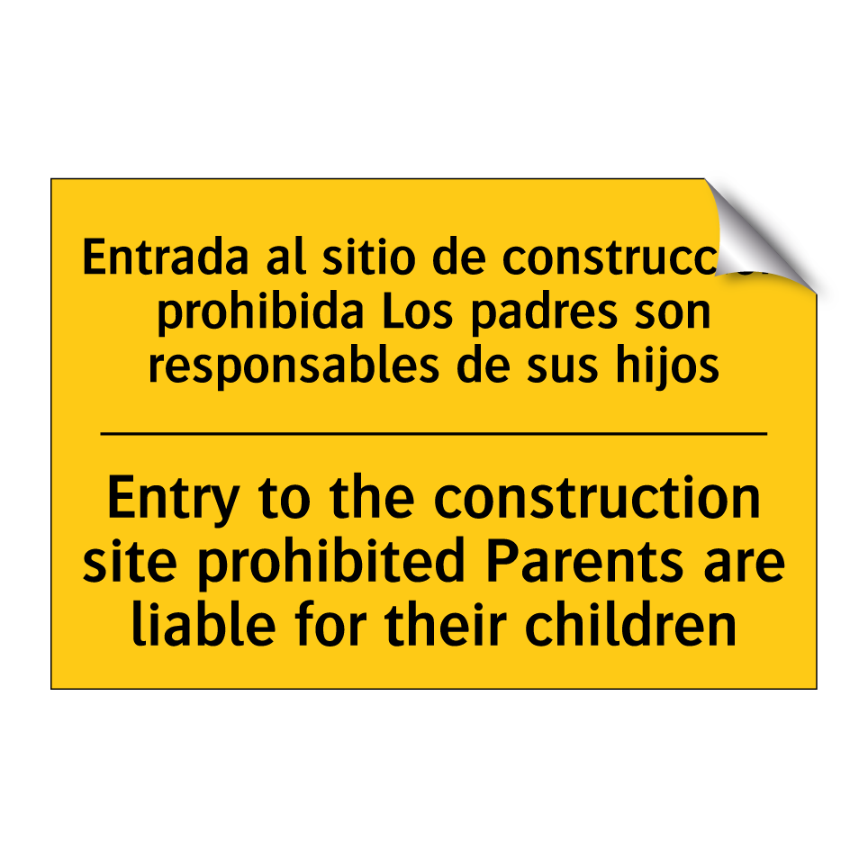 Entrada al sitio de construcción prohibida Los padres son responsables de sus hijos - Entry to the construction site prohibited Parents are liable for their children