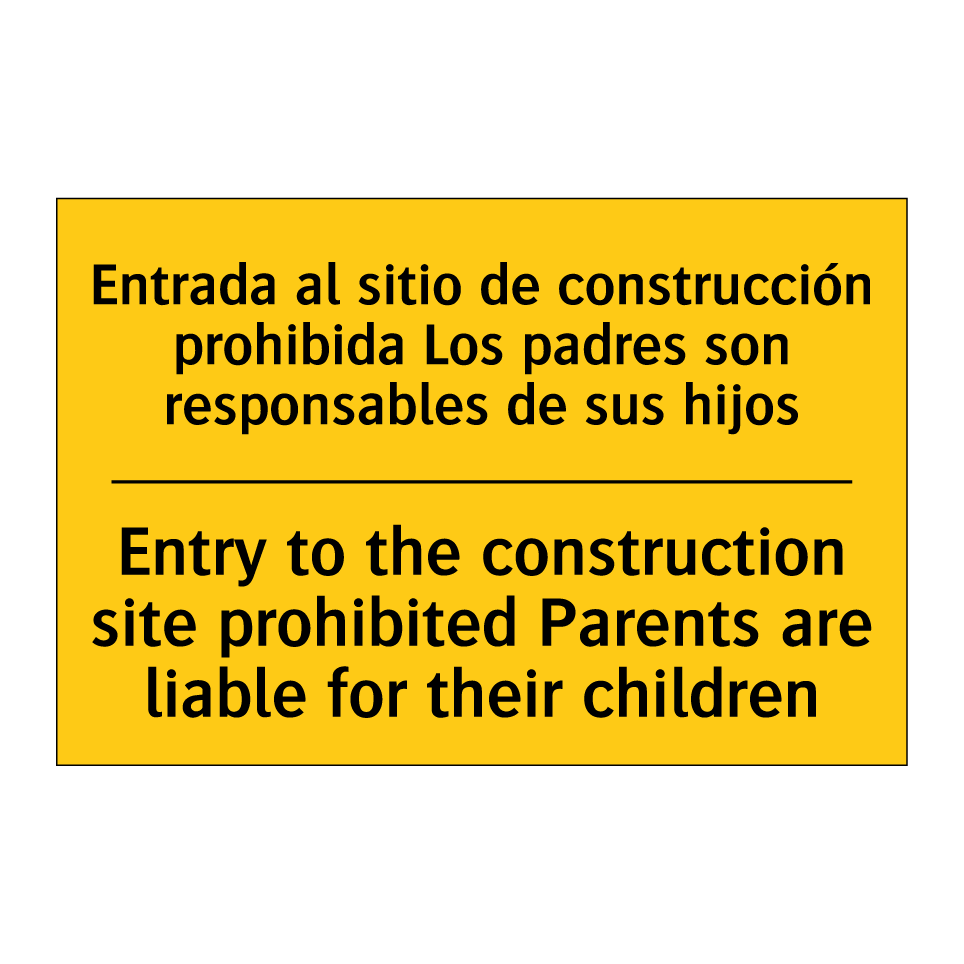 Entrada al sitio de construcción prohibida Los padres son responsables de sus hijos - Entry to the construction site prohibited Parents are liable for their children