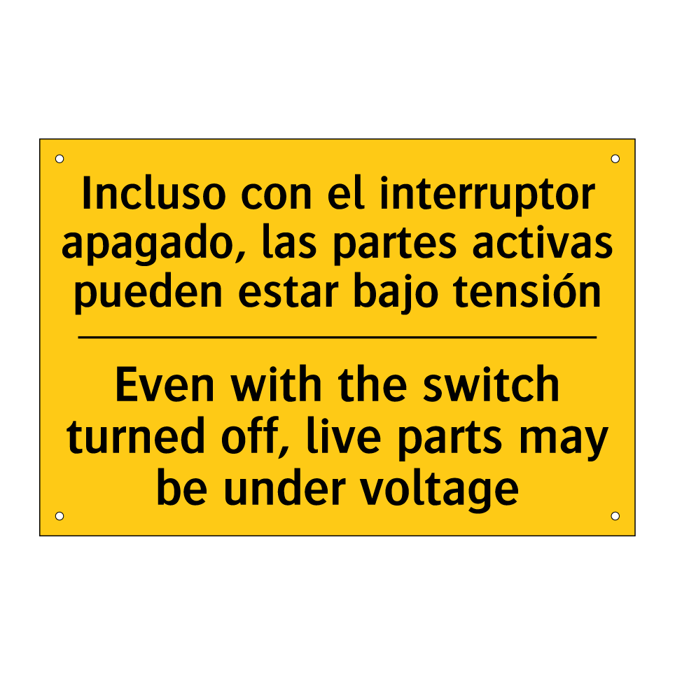Incluso con el interruptor apagado, las partes activas pueden estar bajo tensión - Even with the switch turned off, live parts may be under voltage