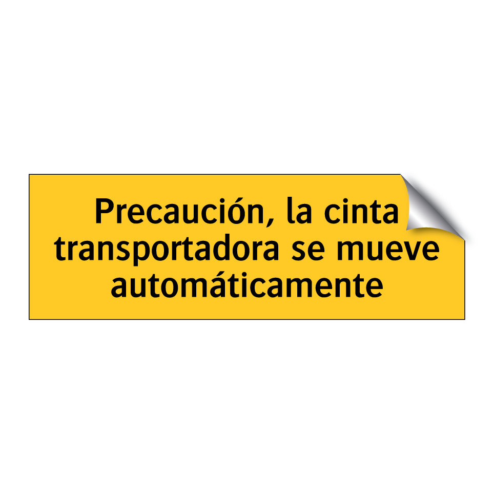 Precaución, la cinta transportadora se mueve automáticamente