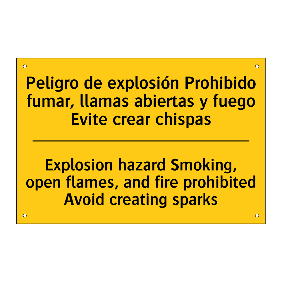 Peligro de explosión Prohibido fumar, llamas abiertas y fuego Evite crear chispas - Explosion hazard Smoking, open flames, and fire prohibited Avoid creating sparks
