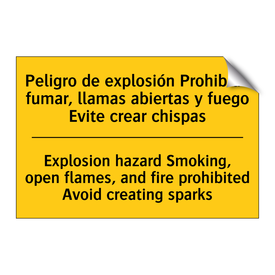 Peligro de explosión Prohibido fumar, llamas abiertas y fuego Evite crear chispas - Explosion hazard Smoking, open flames, and fire prohibited Avoid creating sparks