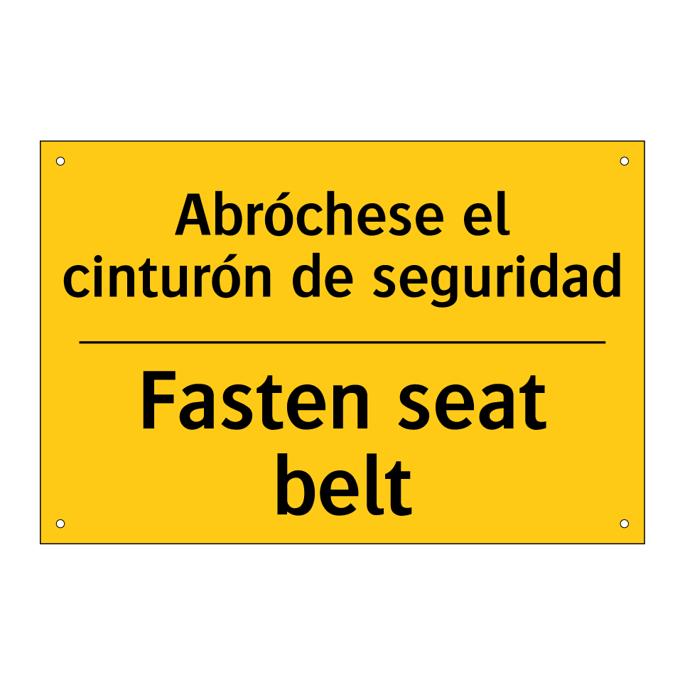 Abróchese el cinturón de seguridad - Fasten seat belt