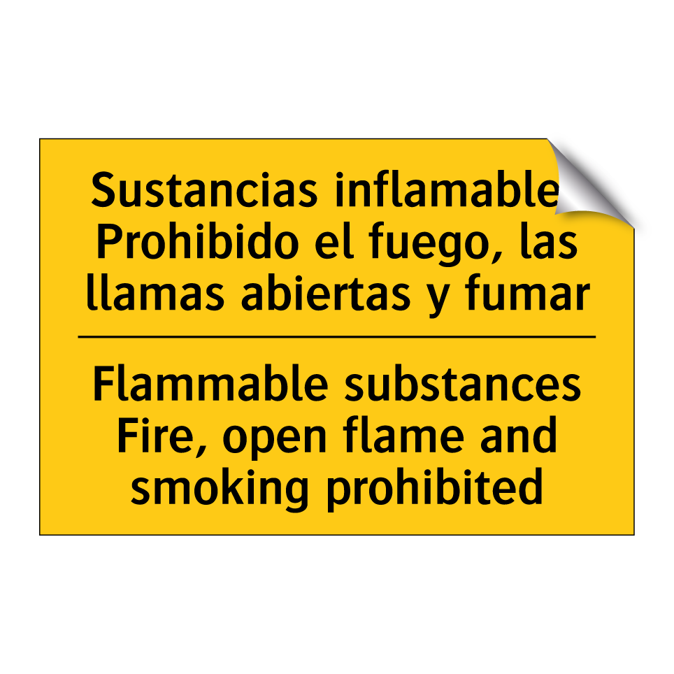 Sustancias inflamables Prohibido el fuego, las llamas abiertas y fumar - Flammable substances Fire, open flame and smoking prohibited