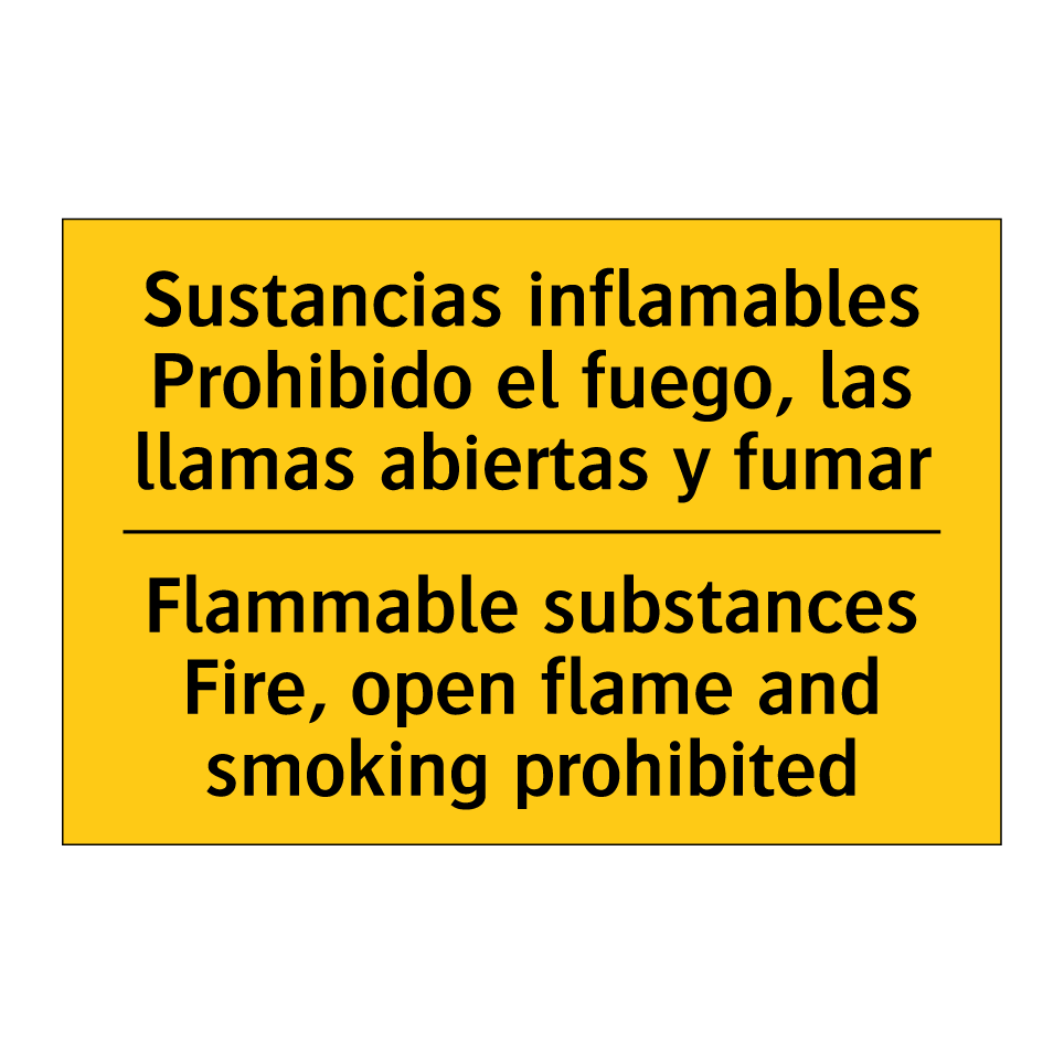 Sustancias inflamables Prohibido el fuego, las llamas abiertas y fumar - Flammable substances Fire, open flame and smoking prohibited