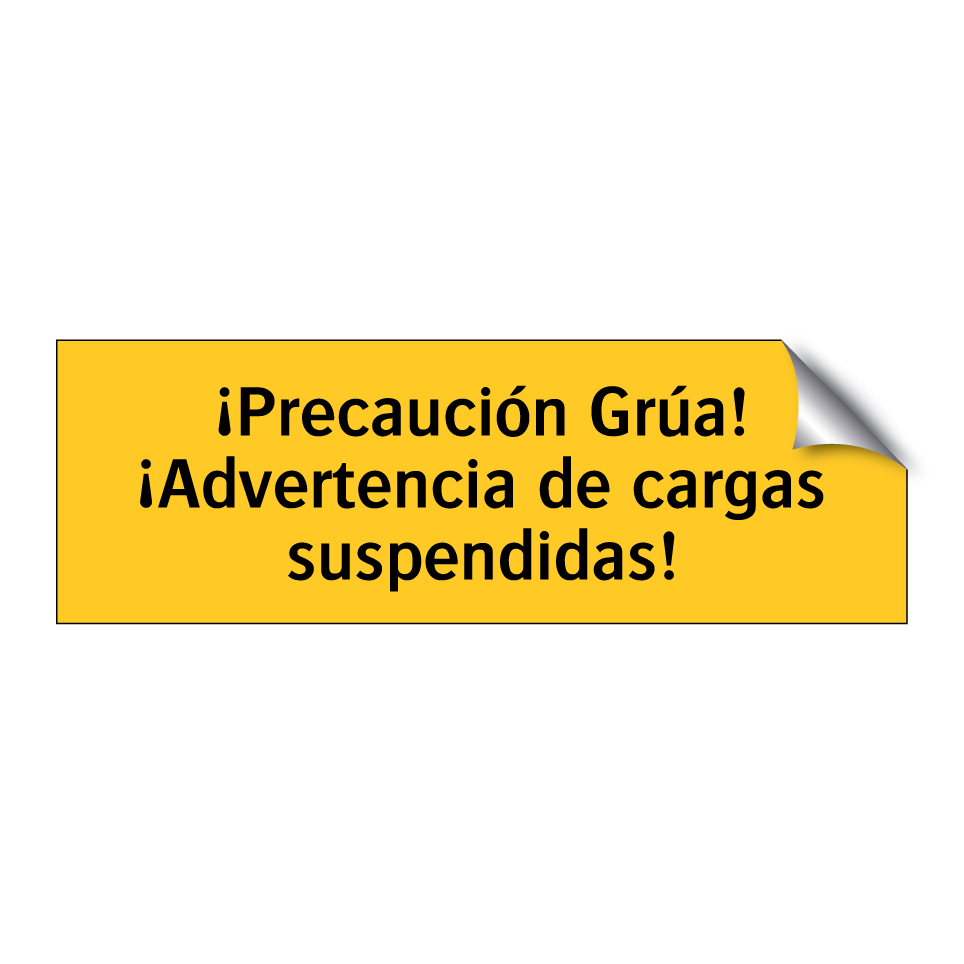 ¡Precaución Grúa! ¡Advertencia de cargas suspendidas!