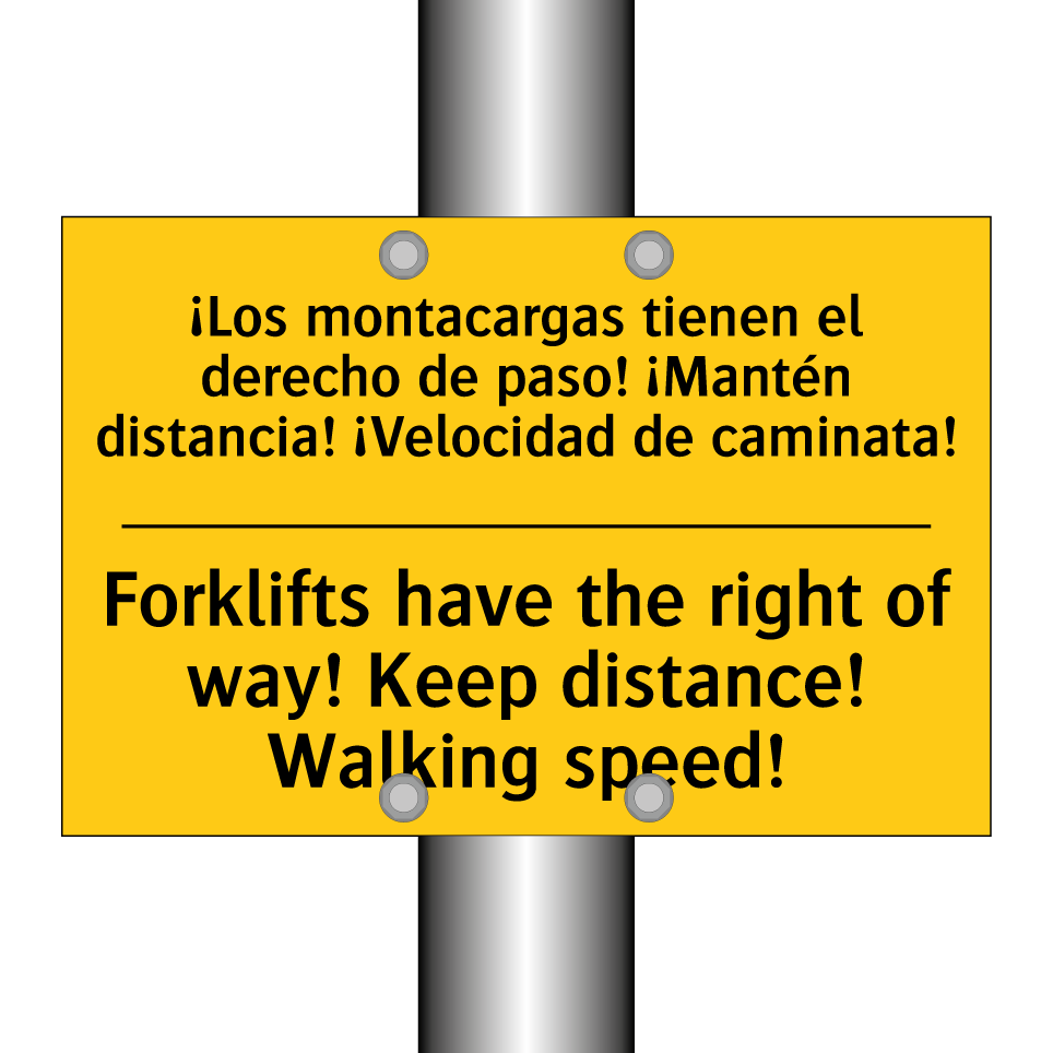 ¡Los montacargas tienen el derecho de paso! ¡Mantén distancia! ¡Velocidad de caminata! - Forklifts have the right of way! Keep distance! Walking speed!