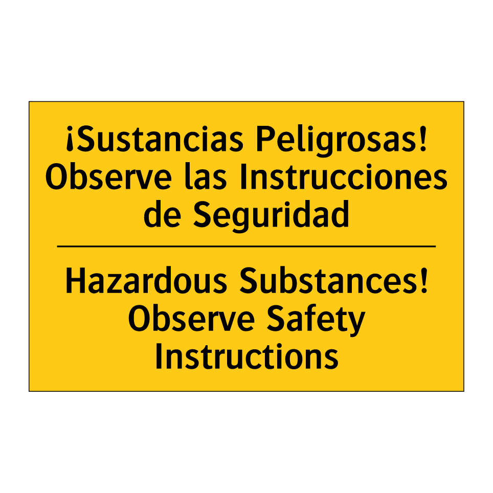 ¡Sustancias Peligrosas! Observe las Instrucciones de Seguridad - Hazardous Substances! Observe Safety Instructions