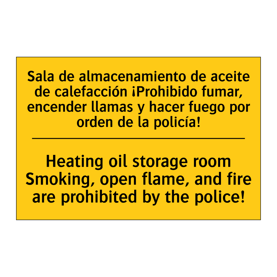 Sala de almacenamiento de aceite de calefacción ¡Prohibido fumar, encender llamas y hacer fuego por orden de la policía! - Heating oil storage room Smoking, open flame, and fire are prohibited by the police!