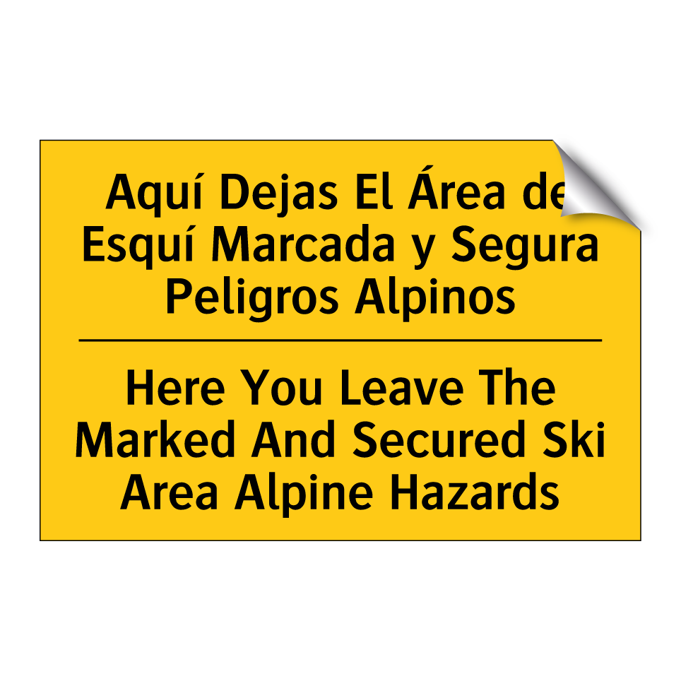 Aquí Dejas El Área de Esquí Marcada y Segura Peligros Alpinos - Here You Leave The Marked And Secured Ski Area Alpine Hazards