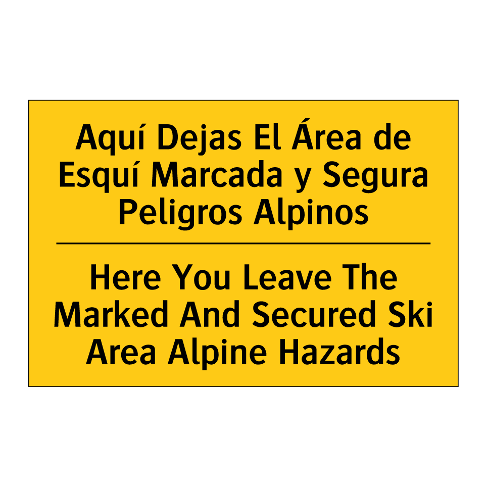 Aquí Dejas El Área de Esquí Marcada y Segura Peligros Alpinos - Here You Leave The Marked And Secured Ski Area Alpine Hazards